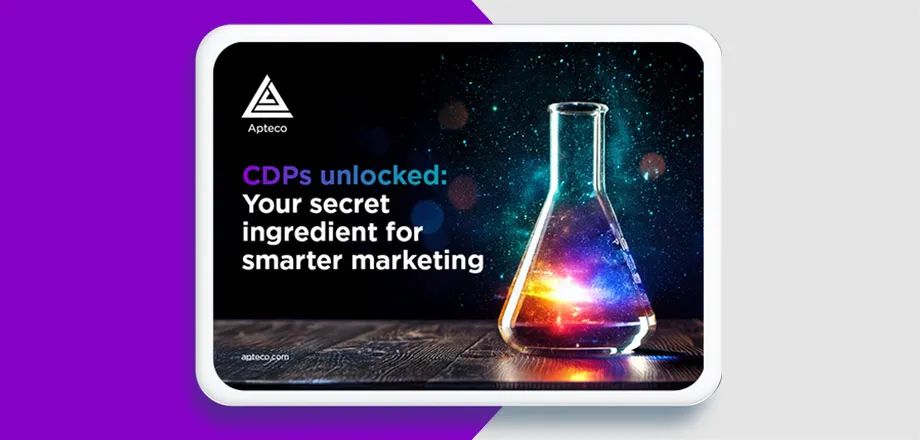 CDPs unlocked: Your secret ingredient for smarter marketing