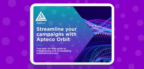 Streamline your campaigns with Apteco Orbit