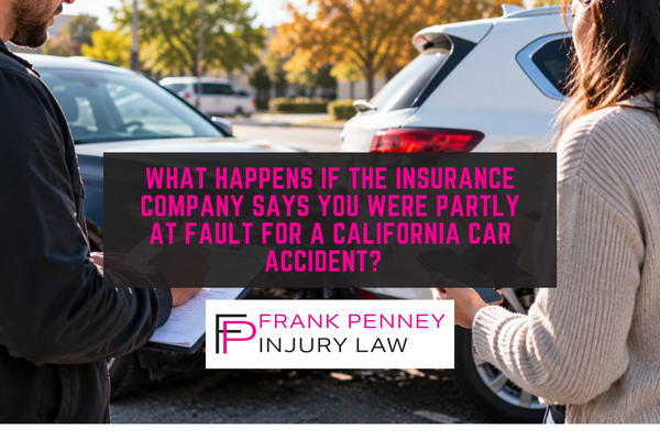What Happens If the Insurance Company Says You Were Partly at Fault for a California Car Accident?
