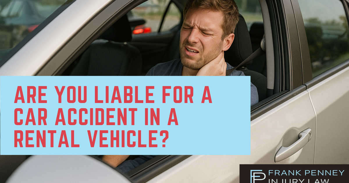 Are You Liable for a Car Accident in a Rental Vehicle?