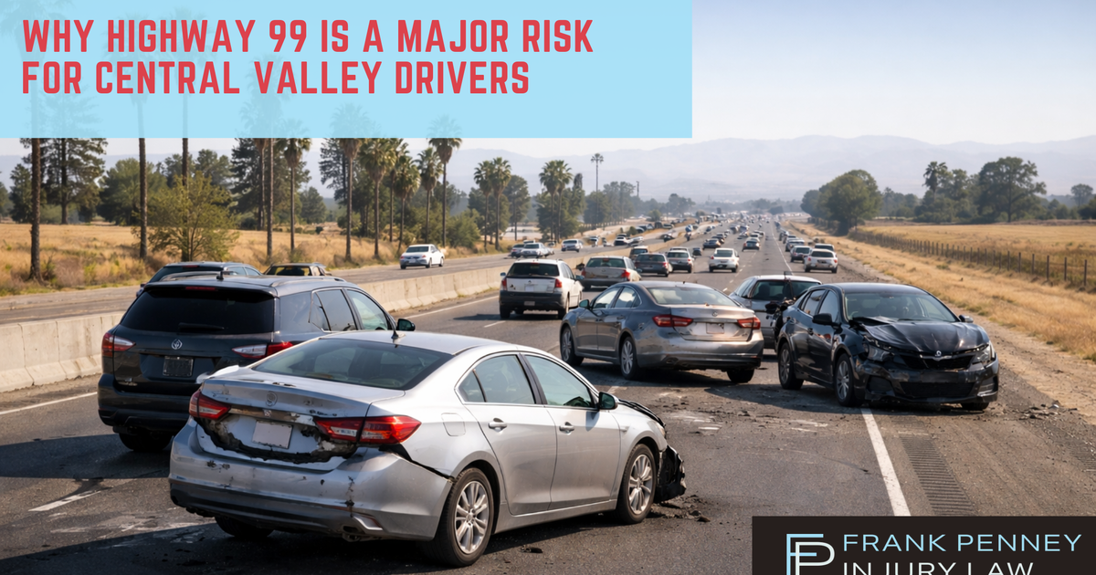 Why Highway 99 Is A Major Risk for Central Valley Drivers