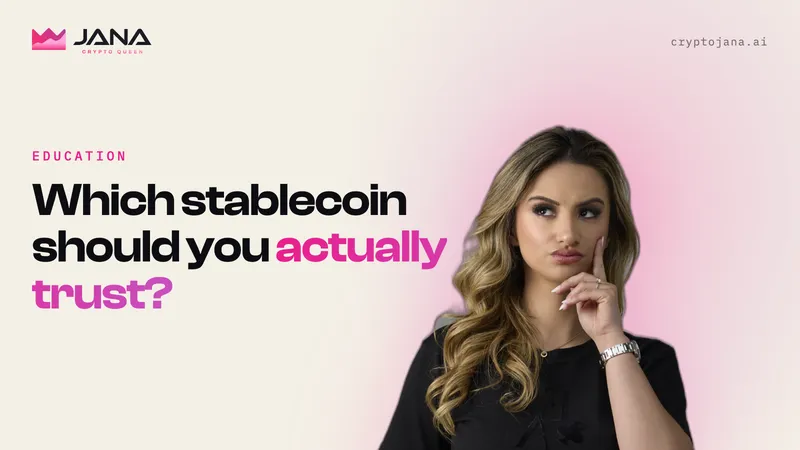 Which Stablecoin Should You Actually Trust?