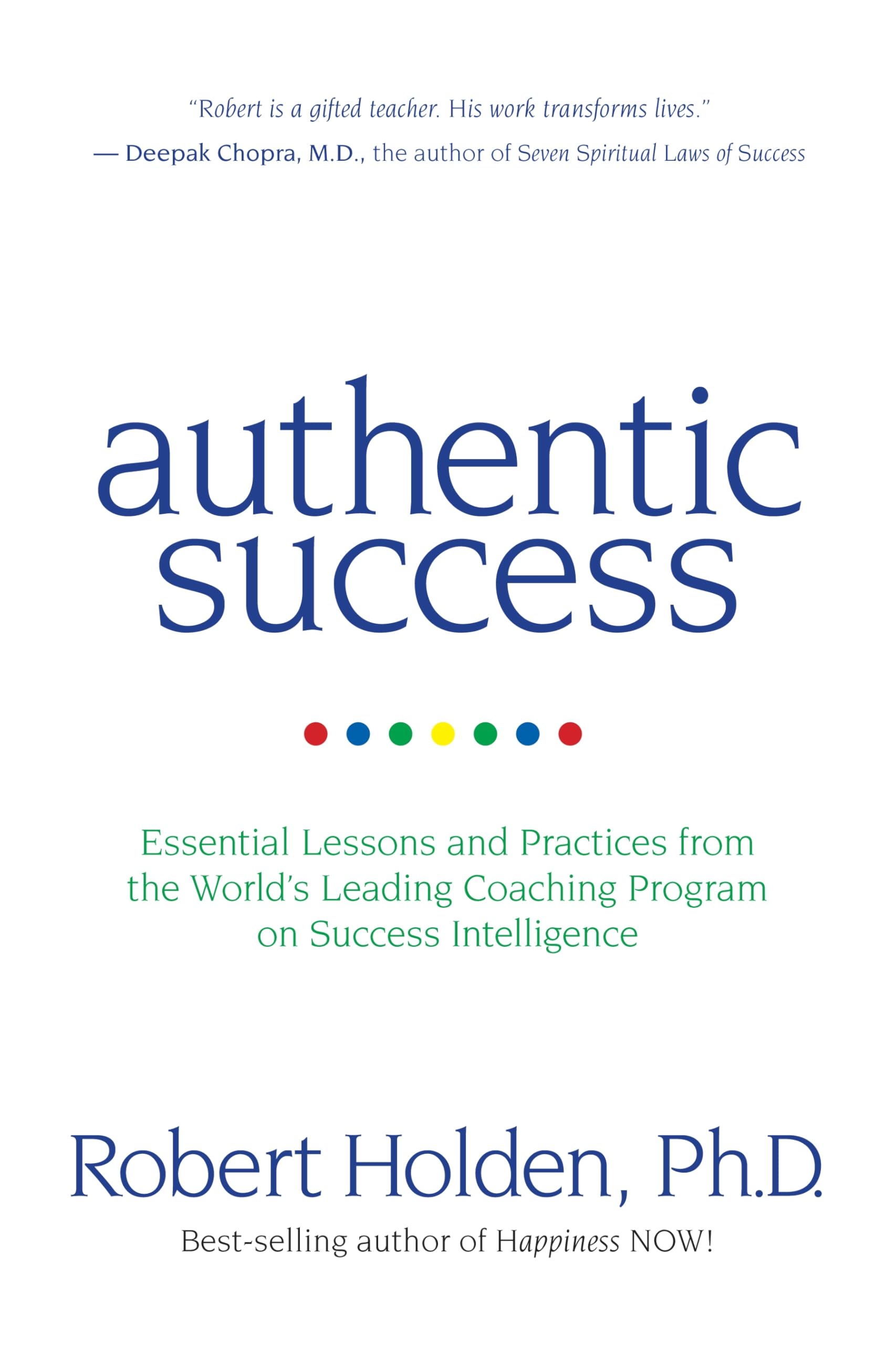 Authentic Success by Robert Holden, the book where he coined the term destination addiction