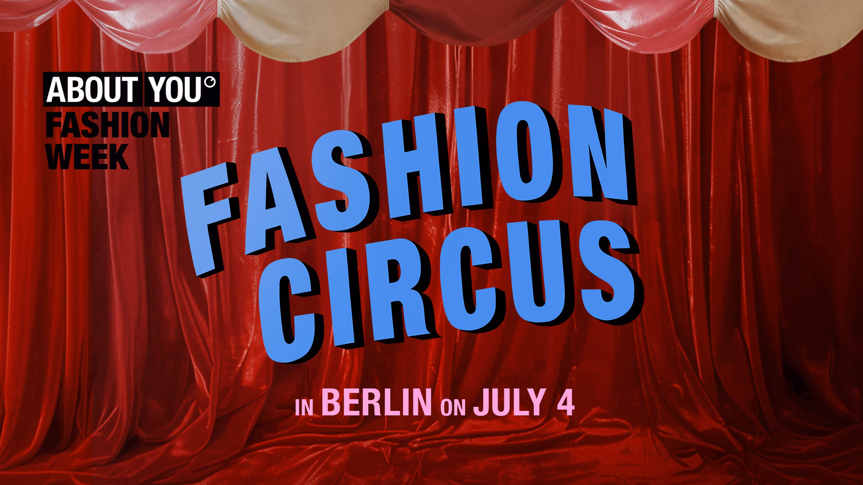 ABOUT YOU FASHION WEEK 2024 THE COUNTDOWN IS ON: THE ABOUT YOU FASHION CIRCUS IN COLLABORATION WITH CIRCUS-THEATER RONCALLI ON JULY 4, 2024, IN BERLIN IS READY TO BEGIN