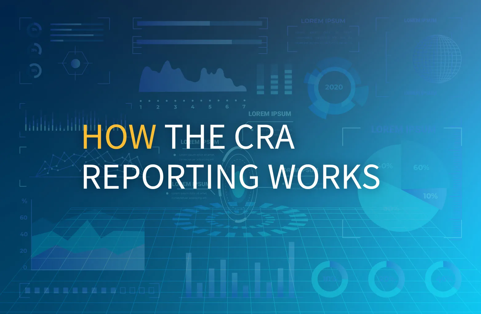 Blue background with graphs and charts, text overlay reads "How the CRA Reporting Works" in white and yellow.