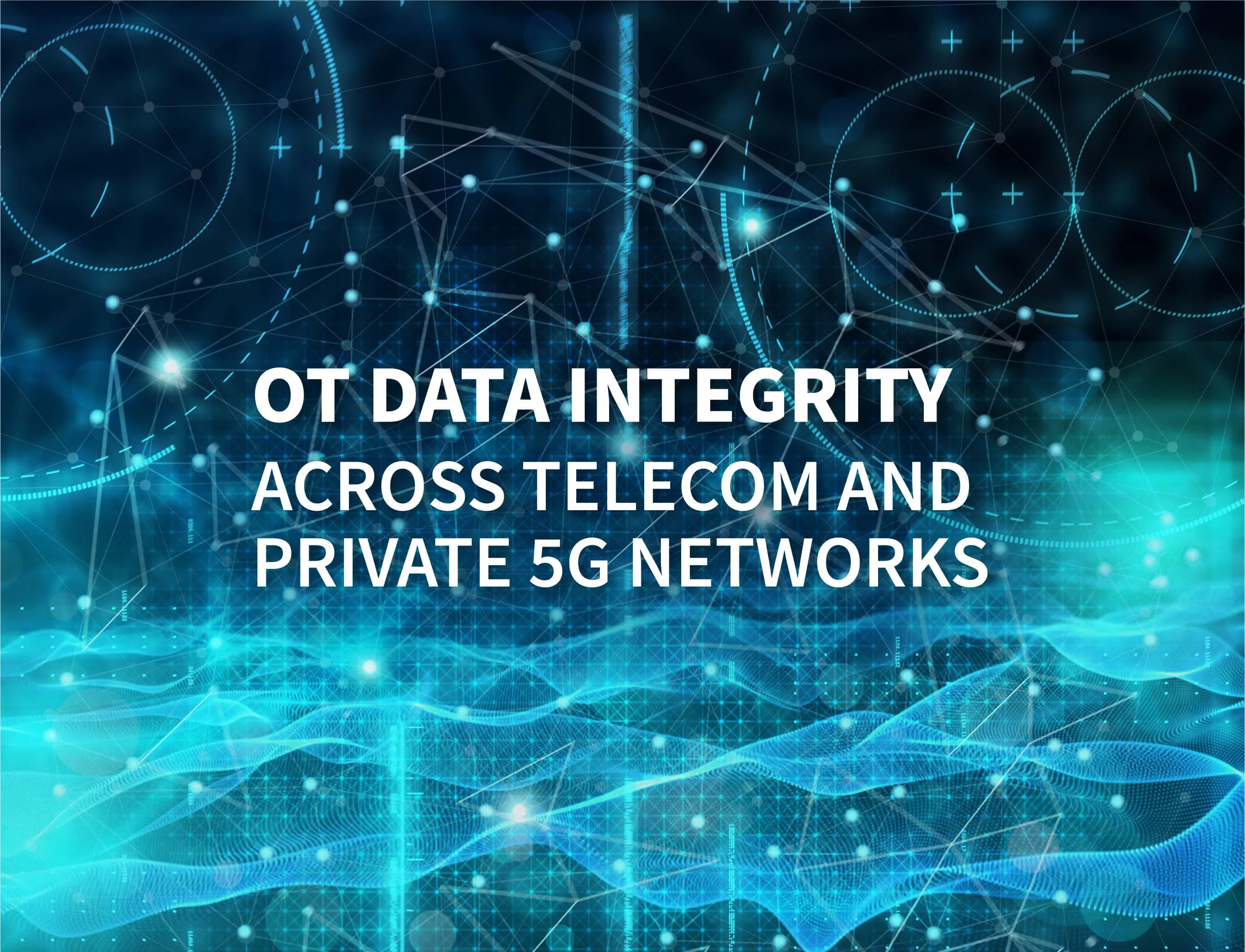 Abstract digital background with text "OT Data Integrity Across Telecom and Private 5G Networks" overlaid, featuring light blue network graphics.