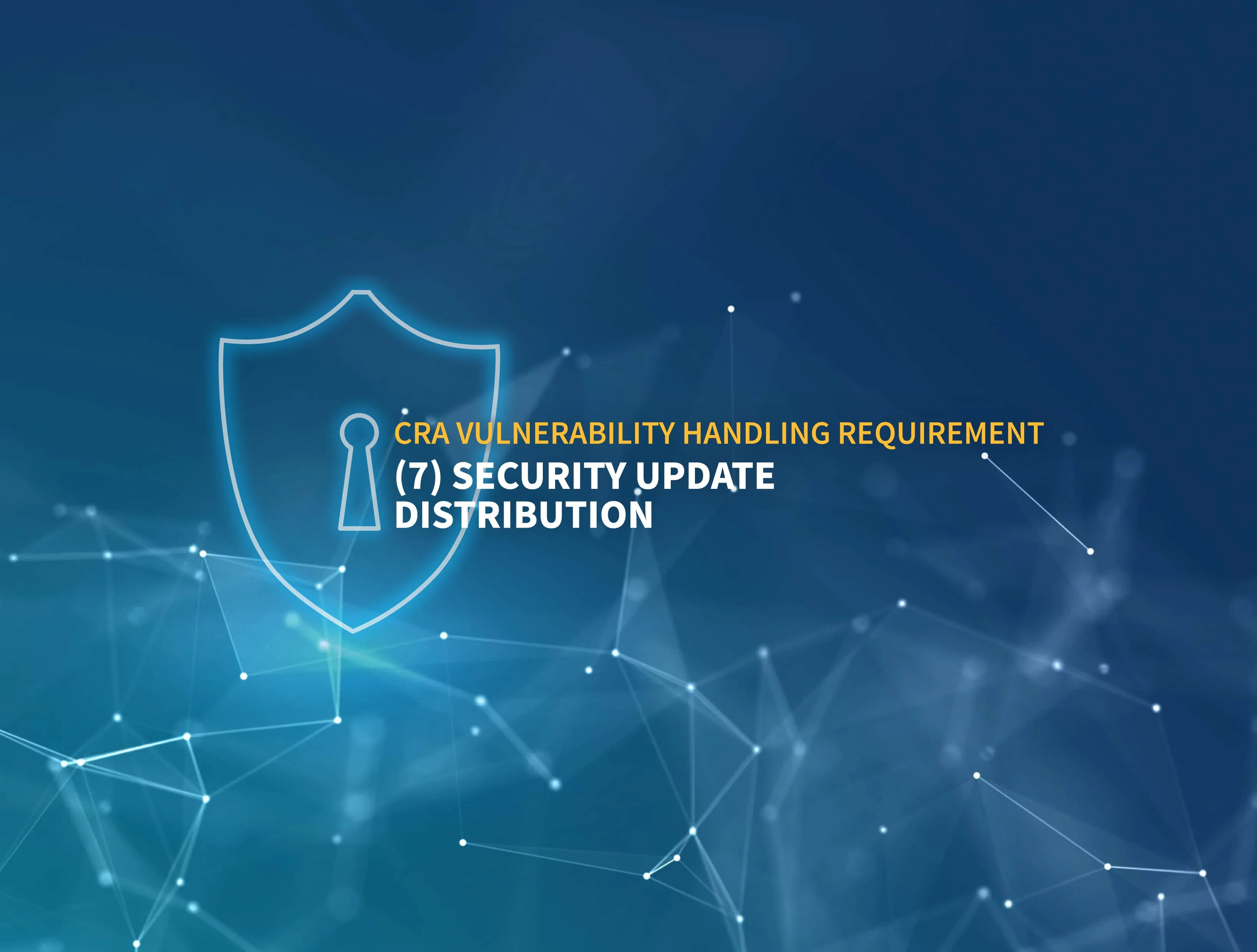 CRA Vulnerability Handling Requirement (7)