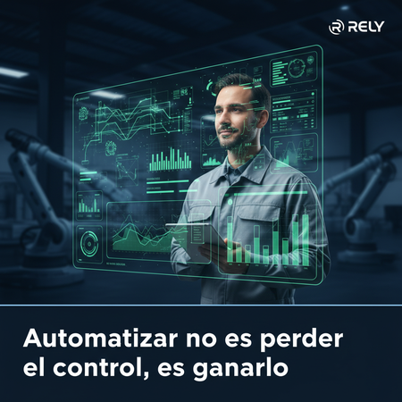 Automatizar no es perder el control, es ganarlo