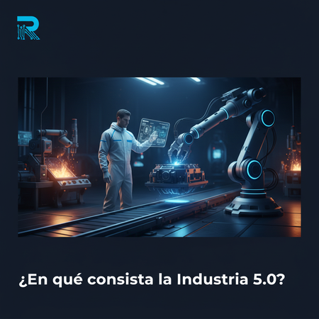 ¿En qué consiste la Industria 5.0?