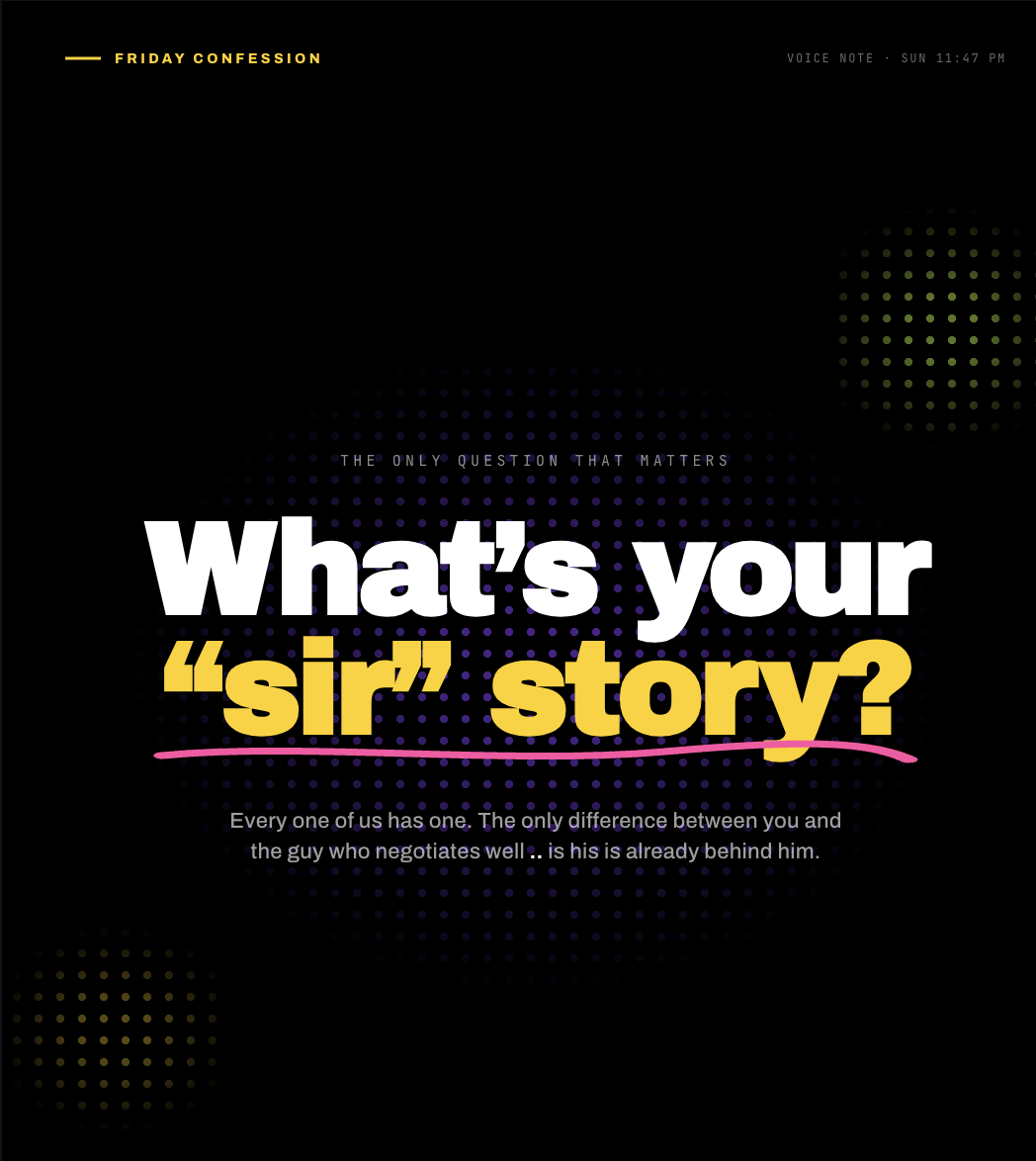 Black image with text: "What's your 'sir' story?" in bold white and yellow. Subtext: "The only question that matters." "Friday Confession" at the top.