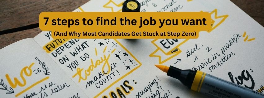 Notebook with handwritten notes, a yellow highlighter, and the text: "7 steps to find the job you want."