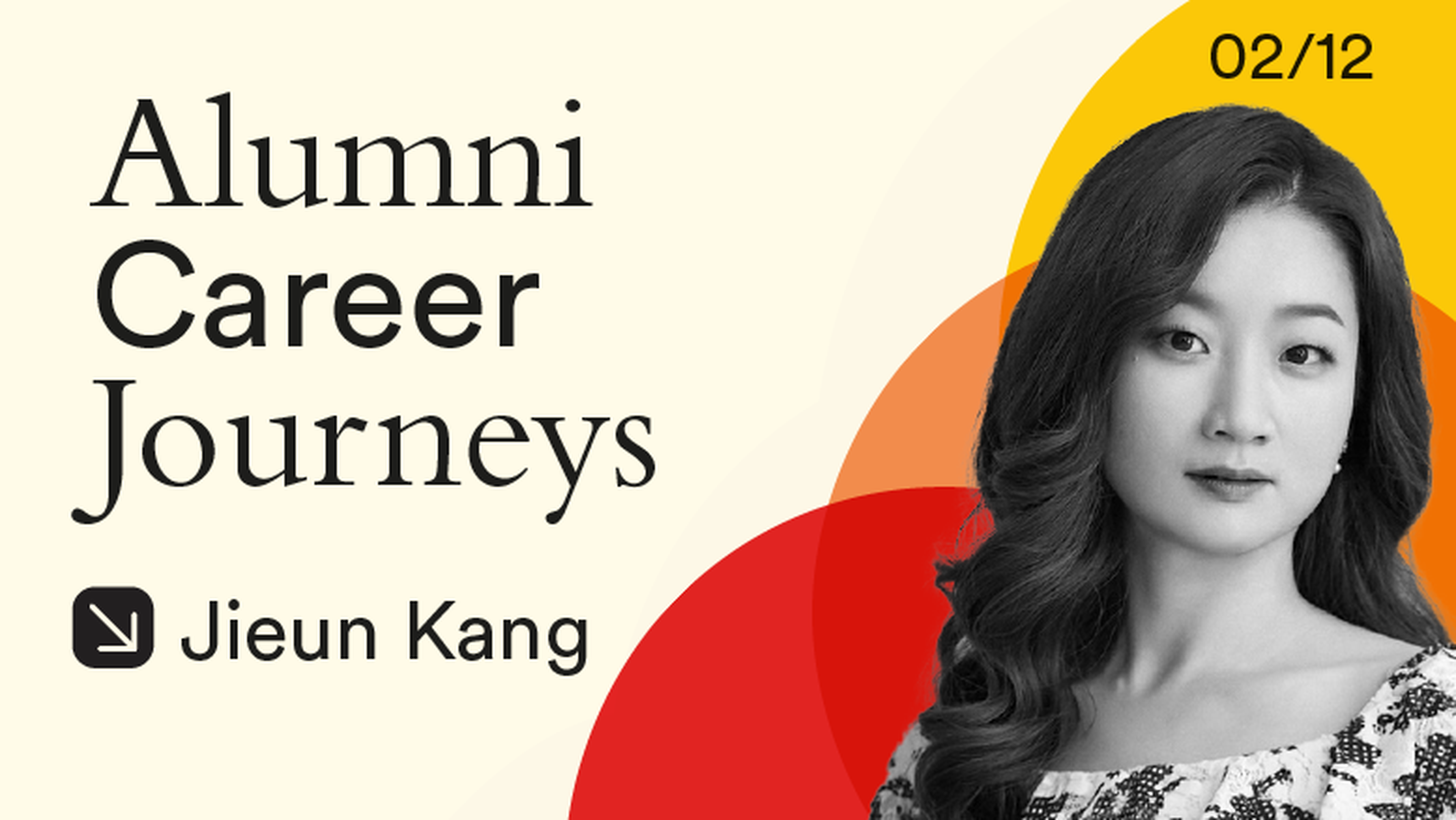 Alumni 12/12: Career Journey 02—Jieun Kang