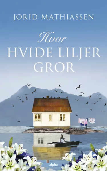 Cover af udgivelsen Hvor hvide liljer gror