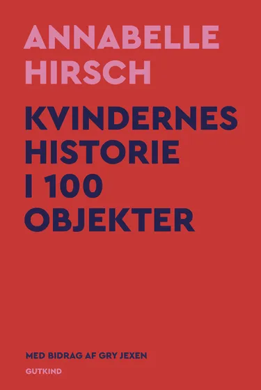 Cover af udgivelsen Kvindernes historie i 100 objekter
