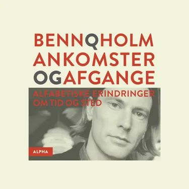 Billede af Læseprøve på ANKOMSTER OG AFGANGE af Benn Q. Holm
