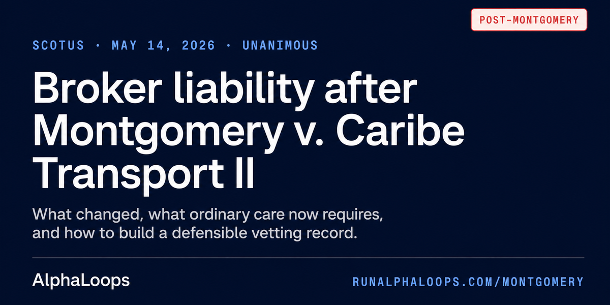Broker liability after Montgomery v. Caribe Transport II: a working reference for freight brokers