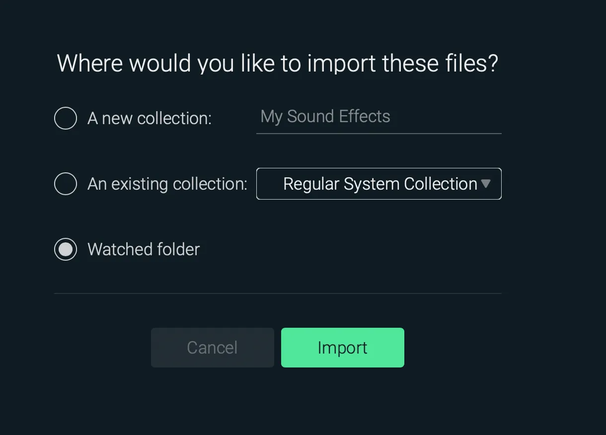 インポート先を選択するダイアログ 新規コレクション 既存コレクション Watched folderの3つの選択肢とImportボタンが表示されている