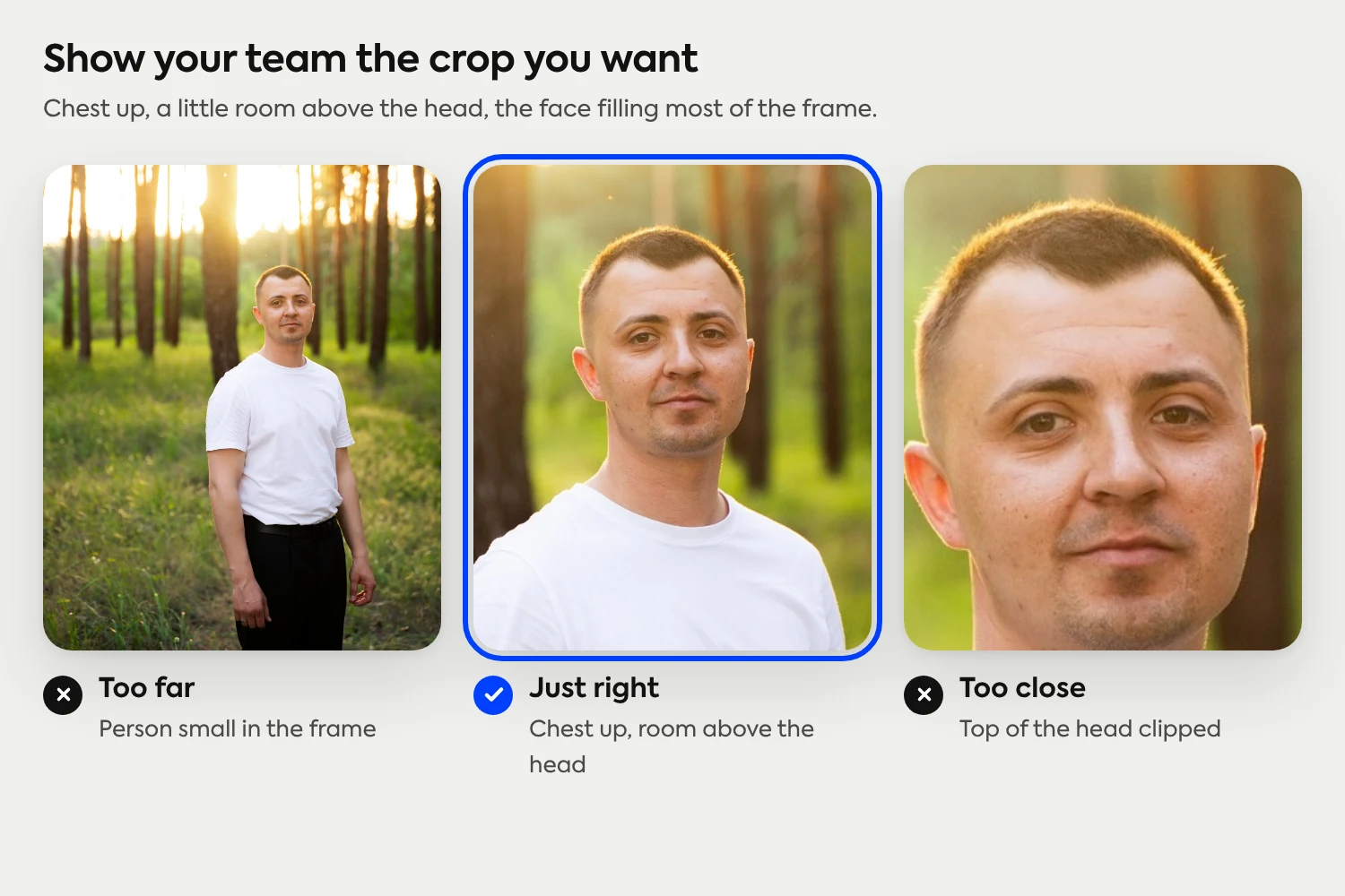The same photo cropped three ways: too far, just right with the chest up and room above the head, and too close with the top of the head clipped