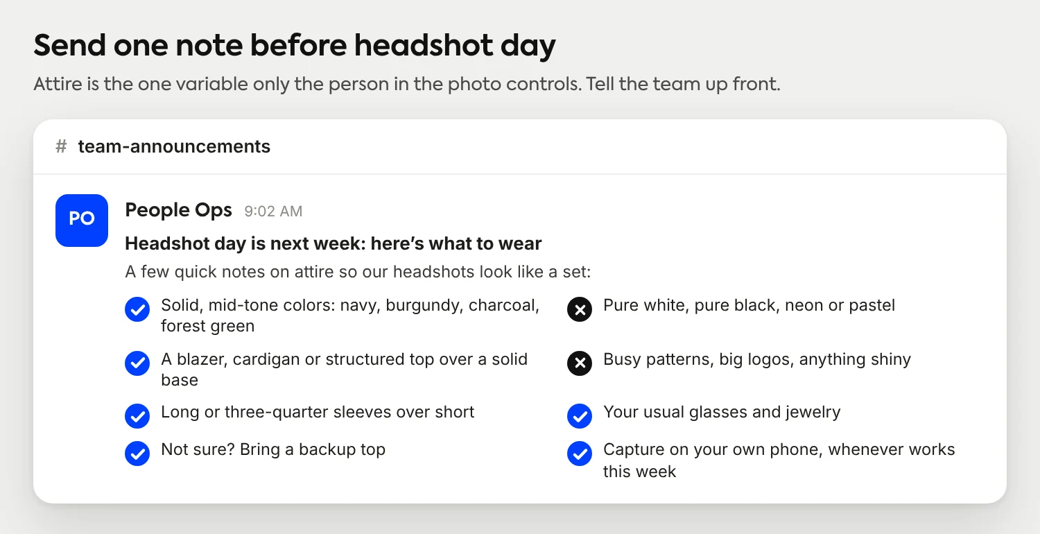 A team chat message from People Ops before headshot day listing what to wear: solid mid-tone colors, a structured layer, long sleeves, usual glasses and jewelry, a backup top, and what to skip: pure white or black, neon, pastels, busy patterns, big logos and anything shiny.