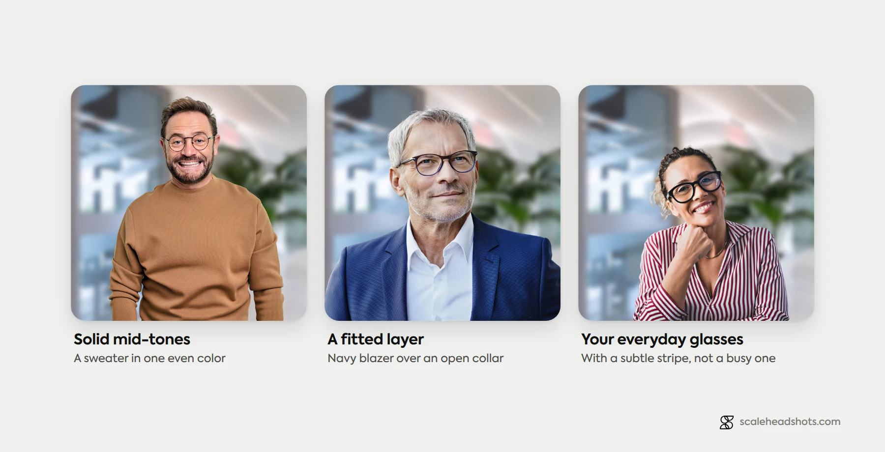 Three headshots showing attire that photographs well: a solid mid-tone sweater, a fitted navy blazer over an open collar, and everyday glasses with a subtle striped shirt.