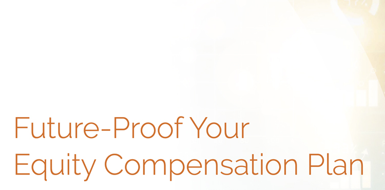 Future Proof Your Equity Compensation Plan