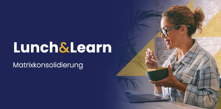 Lunch and Learn: Matrixkonsolidierung
