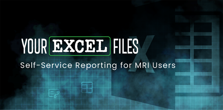 The Excel Files: Self-Service Reporting for MRI Users