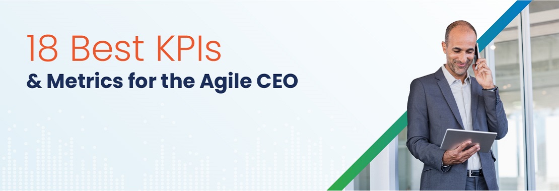 18 Best KPIs and Metrics for the Agile CEO