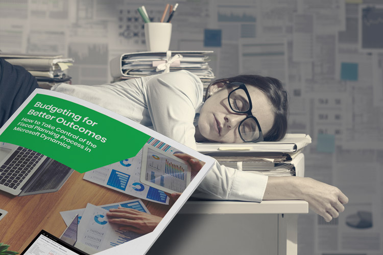 Budgeting for Better Outcomes: How to Take Control of the Fiscal Planning Process in Microsoft Dynamics