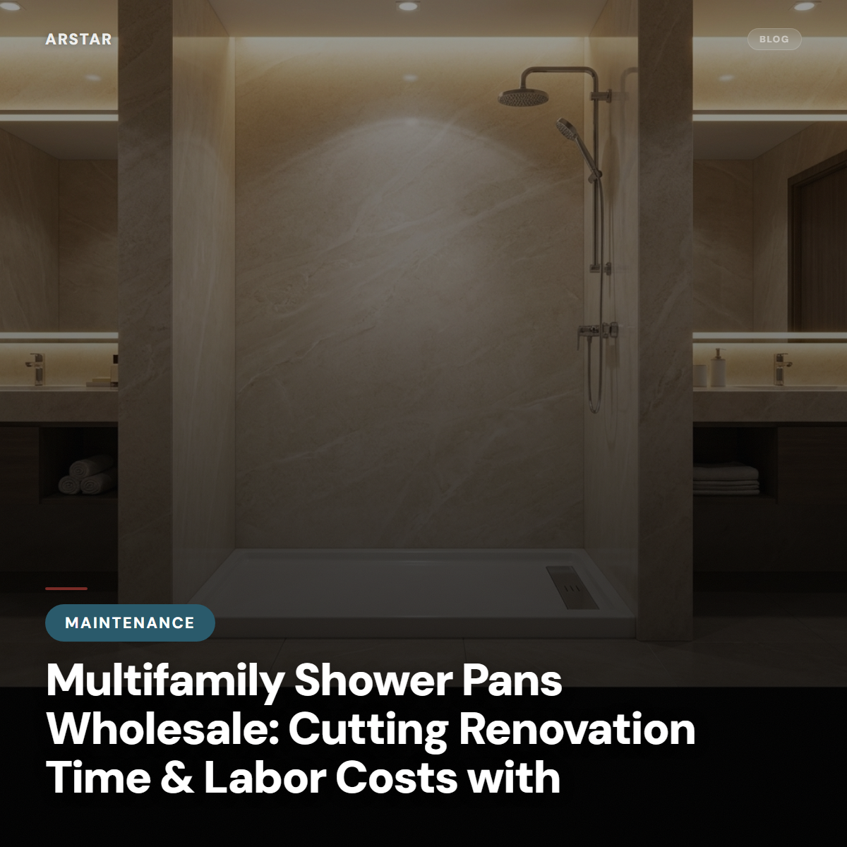 B2B: Cultured marble shower pans for multifamily & hotel projects. Reduce labor, speed renovation.