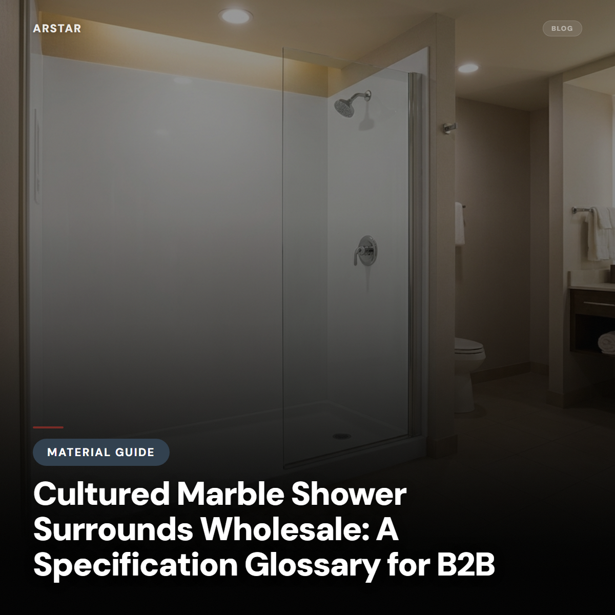 Cultured marble shower surrounds wholesale: B2B spec glossary for hospitality & multifamily procurement.