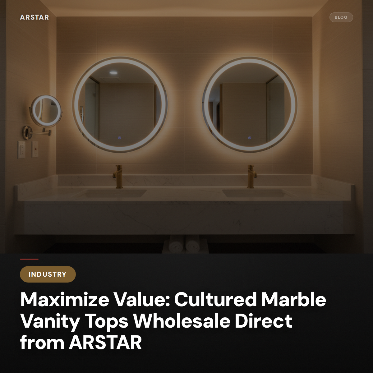ARSTAR cultured marble vanity tops, wholesale direct for builders, hospitality, & commercial projects.