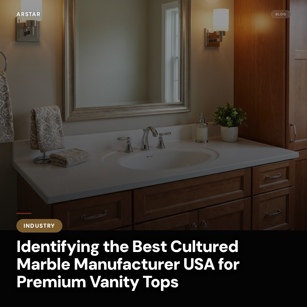 Premium cultured marble vanity tops for B2B. Discover top US manufacturer ARSTAR for wholesale commercial bathroom solutions.
