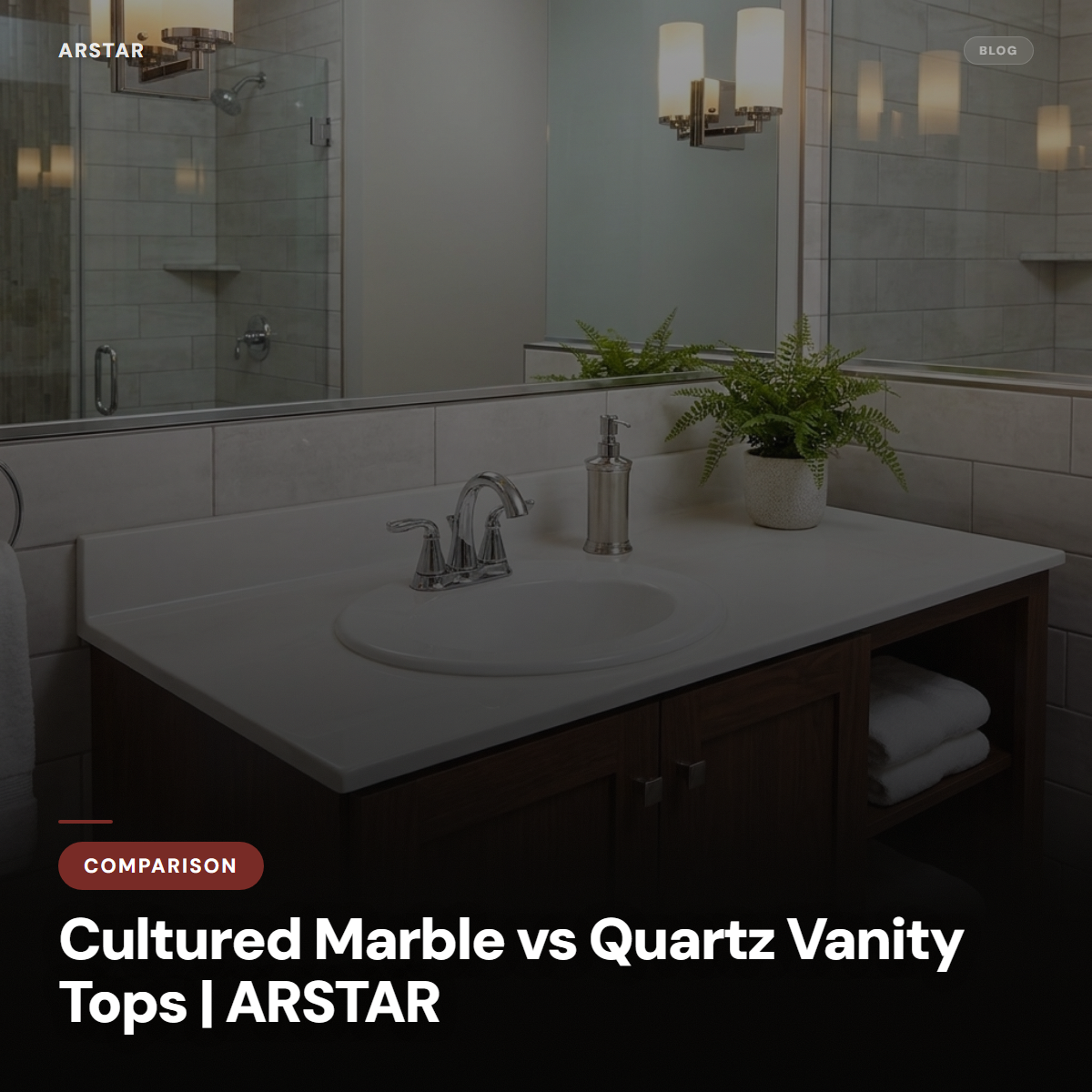 Cultured marble and quartz vanity top comparison for B2B buyers: hotel owners, contractors, property managers.