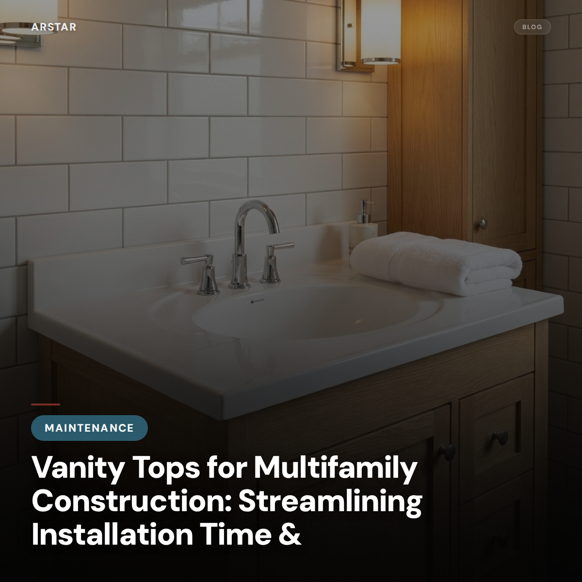 Cultured marble vanity tops for multifamily construction, optimizing installation & reducing labor costs for B2B buyers.