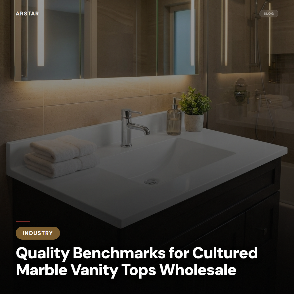Cultured marble vanity tops wholesale for B2B: quality benchmarks for commercial bathrooms, hotel renovation.