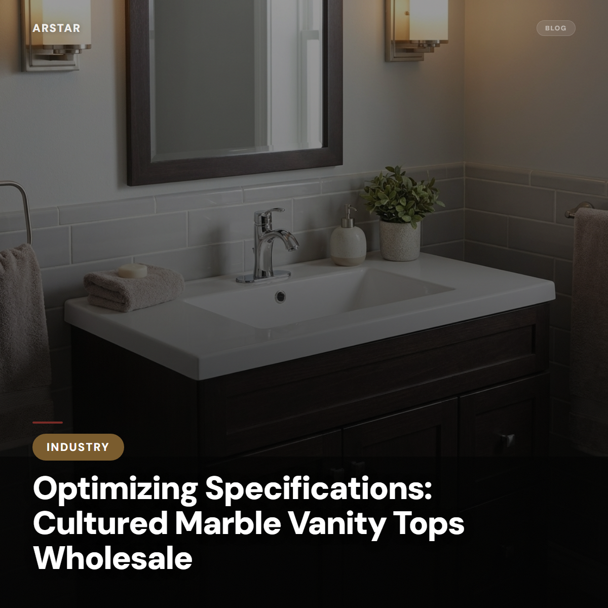Cultured marble vanity tops: optimizing specifications for wholesale B2B commercial, hotel, and multifamily projects.