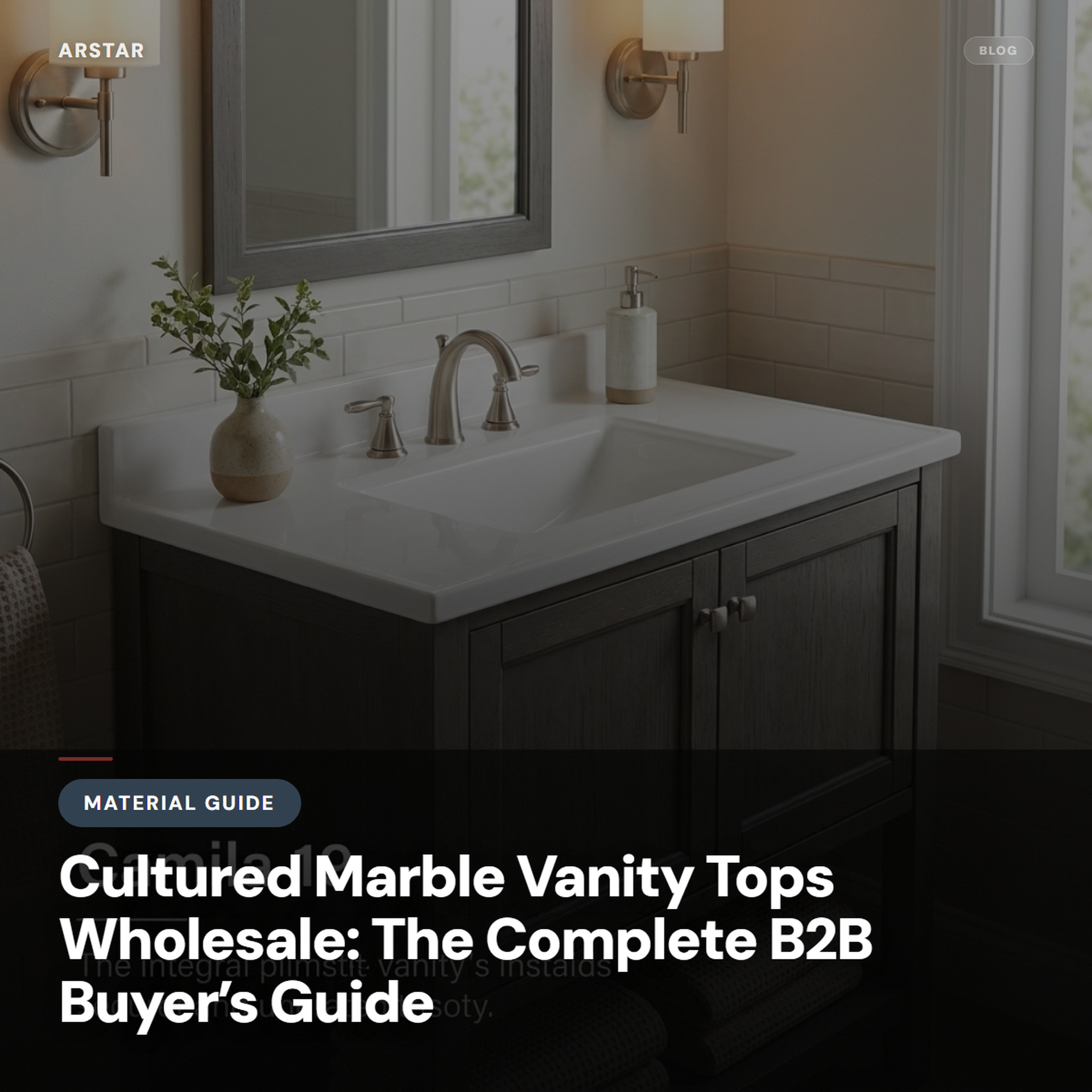 Cultured marble vanity tops staged for wholesale B2B procurement, illustrating the complete buyer’s guide to commercial sourcing.