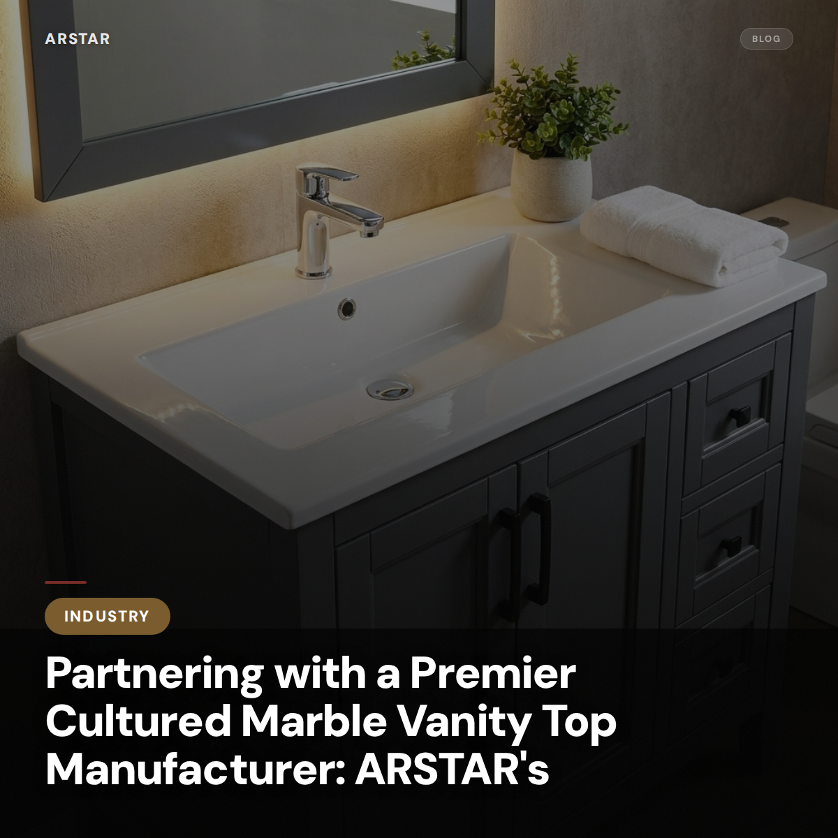 ARSTAR offers premium cultured marble vanity tops for B2B commercial & residential building partners.