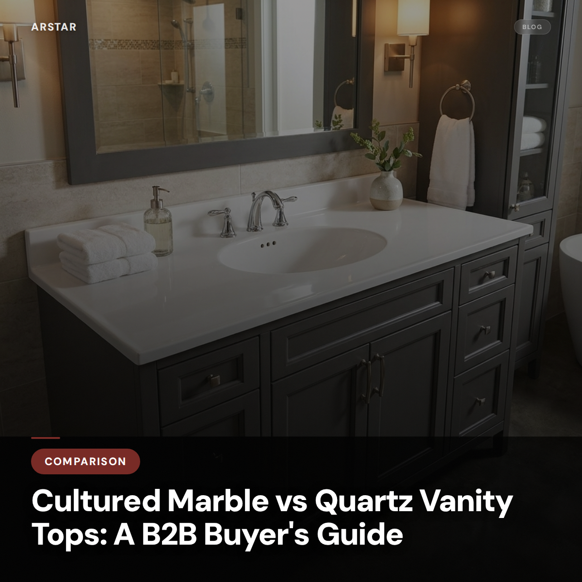 Cultured marble vs. quartz vanity tops: A B2B buyer's guide for commercial bathrooms, builders & OEM.
