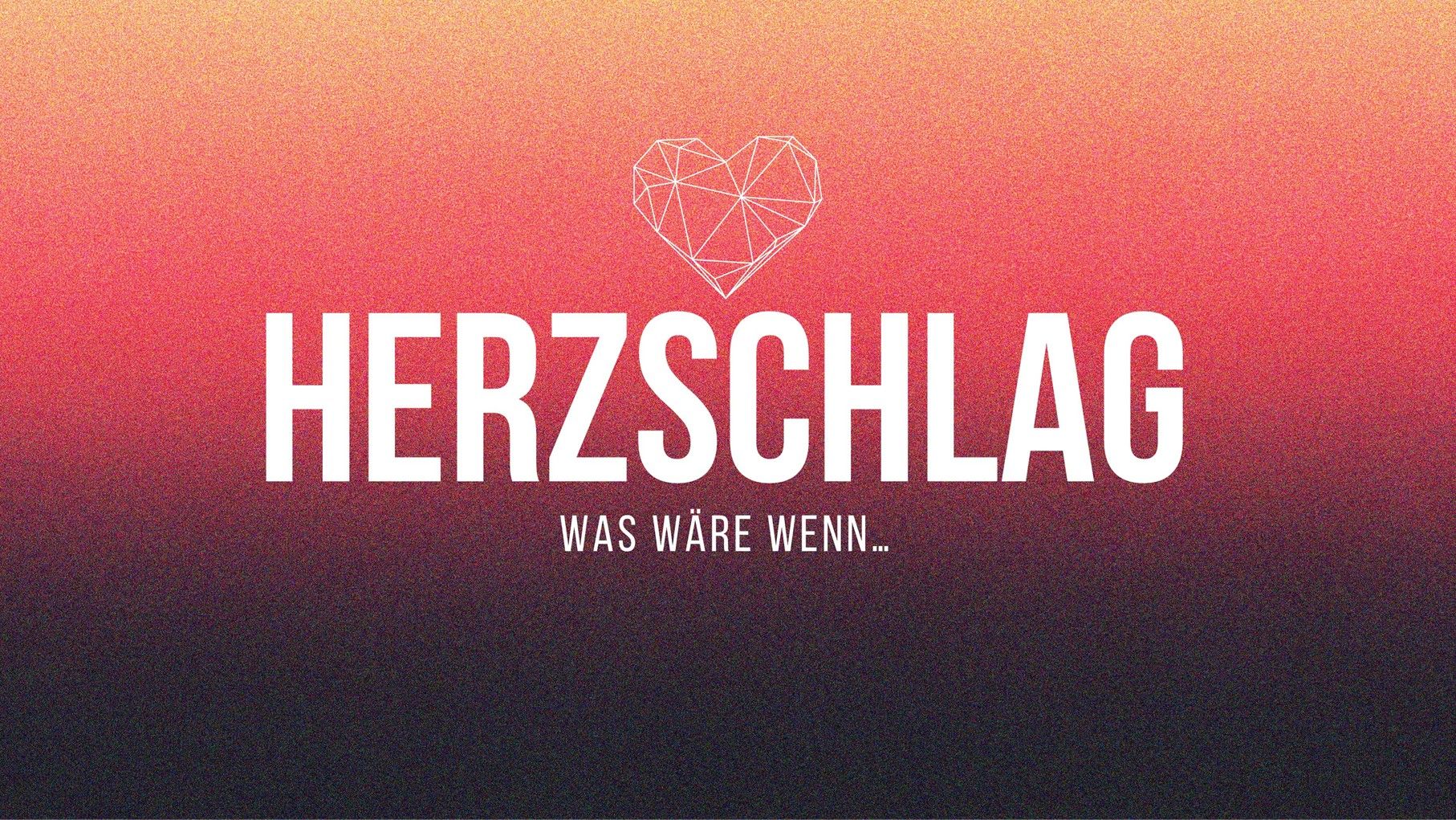 Herzschlag - Was wäre wenn ...
