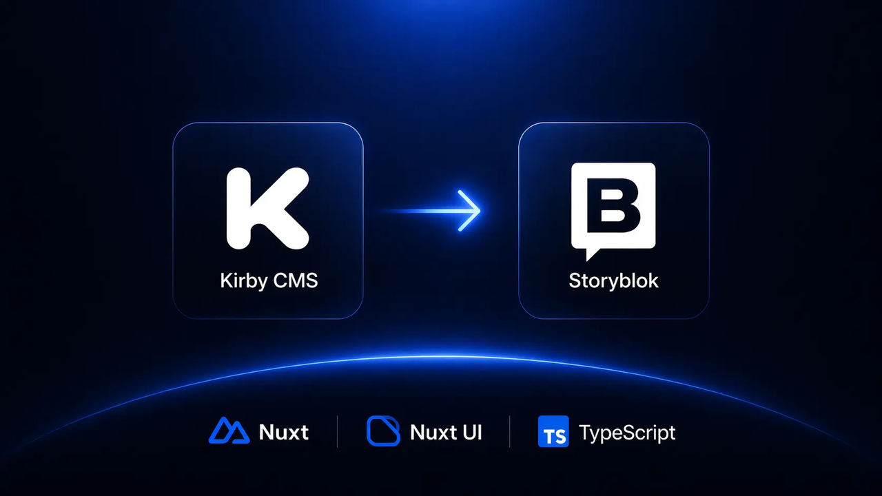 Website-Relaunch 2026: Von Kirby CMS zu Nuxt und Storyblok