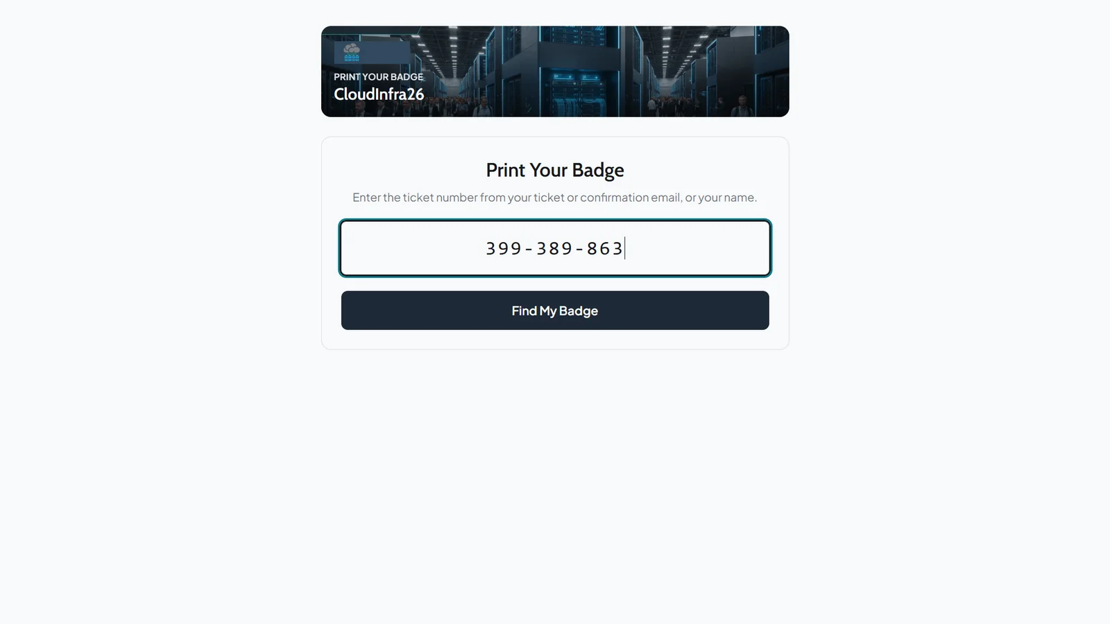 Badge kiosk screen titled Print Your Badge for CloudInfra26, with the ticket number 399-389-863 typed in and a Find My Badge button