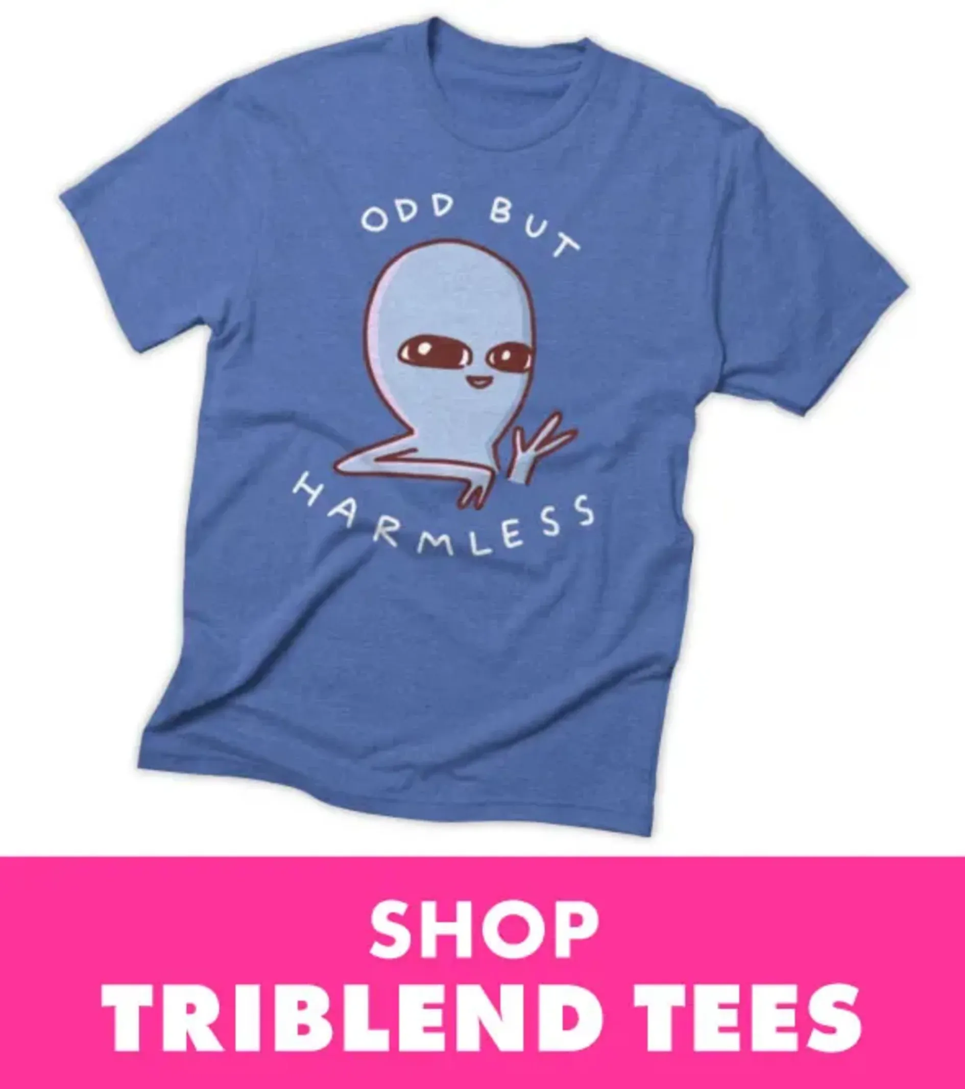 Shop Triblend tees at Threadless