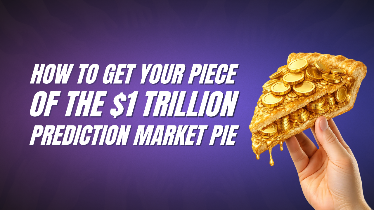 How to Get Your Piece of the $1 Trillion Prediction Market Pie