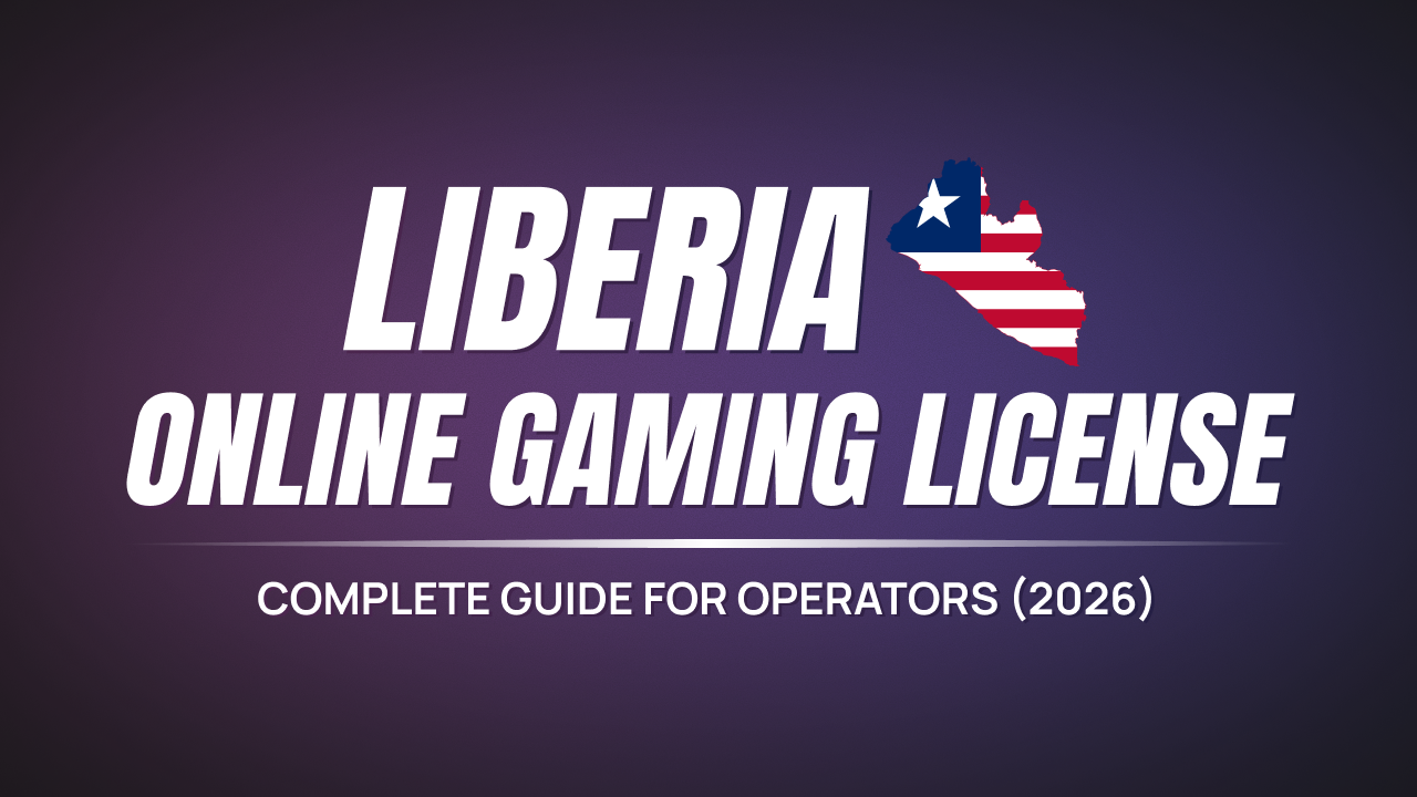 Liberia Online Gaming License: Complete Guide for Operators (2026)