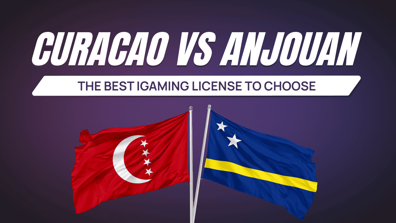 The Best License Between Curaçao and Anjouan for Your iGaming Business