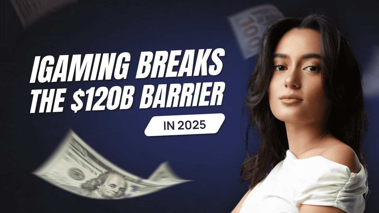 The Global iGaming Market Overcame $120B by the End of 2025