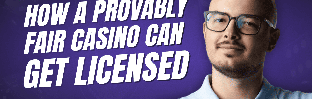 How a Provably Fair Casino Can Get Licensed