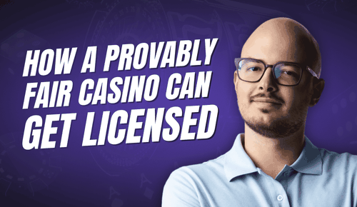 How a Provably Fair Casino Can Get Licensed